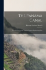 The Panama Canal: Pictorial View of the World's Greatest Engineering Feat By Thomas Herbert Russell Cover Image