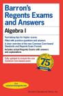 Regents Exams and Answers: Algebra I (Barron's Regents NY) Cover Image