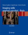 Imaging Nelle Urgenze Vascolari - Body: Casi Clinici By Mariano Scaglione, Luigia Romano, Antonio Rotondo Cover Image