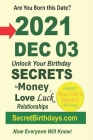 Born 2021 Dec 03? Your Birthday Secrets to Money, Love Relationships Luck: Fortune Telling Self-Help: Numerology, Horoscope, Astrology, Zodiac, Destin Cover Image