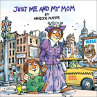 Just Me and My Mom (Golden Look-Look Books) By Mercer Mayer Cover Image