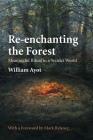 Re-enchanting the Forest: Meaningful Ritual in a Secular World By William Ayot Cover Image