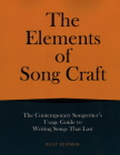 Music Pro Guides: The Contemporary Songwriter's Usage Guide To Writing Songs That Last By Billy Seidman Cover Image