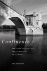 Confluence: The Nature of Technology and the Remaking of the Rhône (Harvard Historical Studies #172) Cover Image