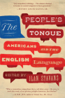 The People's Tongue: Americans and the English Language By Ilan Stavans (Editor) Cover Image