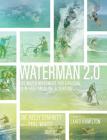 Waterman 2.0: Optimized Movement For Lifelong, Pain-Free Paddling And Surfing By Kelly Starrett, Phil White (With) Cover Image