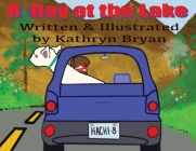 A Day at the Lake By Kathryn Bryan Cover Image