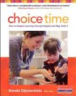 Choice Time: How to Deepen Learning Through Inquiry and Play, Prek-2 By Renee Dinnerstein Cover Image
