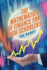 The Mathematics of Finance for High Schoolers Cover Image