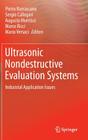 Ultrasonic Nondestructive Evaluation Systems: Industrial Application Issues By Pietro Burrascano (Editor), Sergio Callegari (Editor), Augusto Montisci (Editor) Cover Image