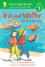 Iris and Walter and the Field Trip (Green Light Readers Level 3) By Elissa Haden Guest, Christine Davenier (Illustrator) Cover Image