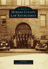 Howard County Law Enforcement (Images of America) Cover Image