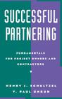 Successful Partnering: Fundamentals for Project Owners and Contractors By Henry J. Schultzel, V. Paul Unruh Cover Image