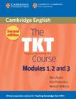 The Tkt Course Modules 1, 2 and 3 By Mary Spratt, Alan Pulverness, Melanie Williams Cover Image