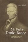 My Father, Daniel Boone: The Draper Interviews with Nathan Boone By Neal O. Hammon (Editor) Cover Image