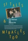 Fifty-One Tales and Miracles Too By David Shwaiko Cover Image