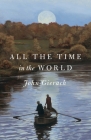 All the Time in the World (John Gierach's Fly-fishing Library) By John Gierach Cover Image