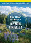 Day Hike Washington: Olympic Peninsula, 5th Edition: More than 70 Trails You Can Hike in a Day (Day Hike!) By Seabury Blair, Jr. Cover Image