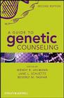 A Guide to Genetic Counseling By Wendy R. Uhlmann, Jane L. Schuette, Beverly Yashar Cover Image