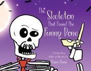 The Skeleton That Found The Funny Bone By Chars Bonin Cover Image