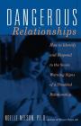 Dangerous Relationships: How To Identify And Respond To The Seven Warning Signs Of A Troubled Relationship By Noelle C. Nelson Cover Image