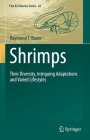 Shrimps: Their Diversity, Intriguing Adaptations and Varied Lifestyles (Fish & Fisheries #42) Cover Image