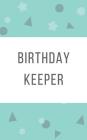 Birthday Keeper: Record All Your Important Dates to Remember Month by Month Diary 5x8 Inch Notebook By Nnj Notebook Cover Image