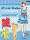 Paper Dolls Fashion Workshop: More than 40 inspiring designs, projects & ideas for creating your own paper doll fashions (Walter Foster Studio) Cover Image