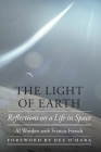 The Light of Earth: Reflections on a Life in Space (Outward Odyssey: A People's History of Spaceflight ) Cover Image