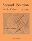 Second Position for the Cello, Book One By Cassia Harvey Cover Image