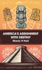 America's Assignment with Destiny Hardcover By Manly P. Hall Cover Image