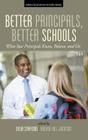 Better Principals, Better Schools: What Star Principals Know, Believe, and Do (HC) Cover Image