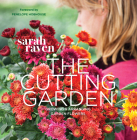 The Cutting Garden: Growing and Arranging Garden Flowers By Sarah Raven, Pia Tryde (By (photographer)), Penelope Hobhouse (Foreword by) Cover Image