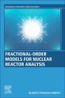 Fractional-Order Models for Nuclear Reactor Analysis Cover Image