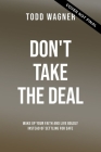 Don't Take the Deal: God Is More Awesome Than You Think and the Church Shouldn't Suck as Much as It Sometimes Does By Todd Wagner Cover Image