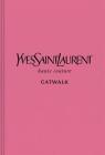 Yves Saint Laurent: The Complete Haute Couture Collections, 1962–2002 (Catwalk) Cover Image