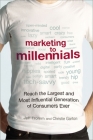 Marketing to Millennials: Reach the Largest and Most Influential Generation of Consumers Ever By Jeff Fromm, Christie Garton Cover Image