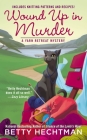 Wound Up in Murder (A Yarn Retreat Mystery #3) By Betty Hechtman Cover Image