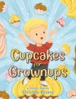 Cupcakes for Grownups By Christine Revere Cover Image