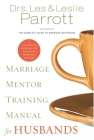 Marriage Mentor Training Manual for Husbands: A Ten-Session Program for Equipping Marriage Mentors Cover Image