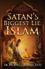 Satan's Biggest Lie: Islam Cover Image