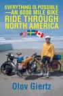 Everything Is Possible-an 8000 Mile Bike Ride Through North America By Olov Giertz Cover Image