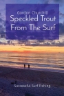 Speckled Trout From The Surf: Successful Surf Fishing Cover Image