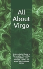 All About Virgo: An Astrological Guide to Personality, Friendship, Compatibility, Love, Marriage, Career, and More! New Expanded Editio By Shaya Weaver Cover Image