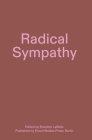 Radical Sympathy By Brandon LaBelle (Editor), Anastasia A. Khodyreva (Text by (Art/Photo Books)), Katve-Kaisa Kontturi (Text by (Art/Photo Books)) Cover Image