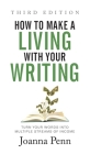 How to Make a Living with Your Writing Third Edition: Turn Your Words into Multiple Streams Of Income Cover Image