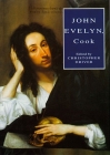 John Evelyn, Cook: The Manuscript Receipt Book of John Evelyn (Rusticall & Oeconomical Works of John Evelyn) By John Evelyn, Christopher Driver (Editor) Cover Image