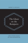 The Ghost on the Ramparts and Other Essays in the Humanities By Robert B. Heilman Cover Image