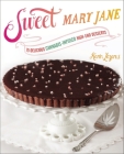 Sweet Mary Jane: 75 Delicious Cannabis-Infused High-End Desserts Cover Image
