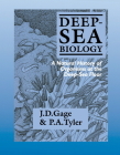 Deep-Sea Biology: A Natural History of Organisms at the Deep-Sea Floor By John D. Gage, Paul A. Tyler Cover Image